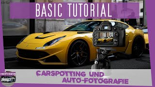 TUTORIAL  Carspotting und AutoFotografie  Das sind die Basics Tipps für Kamera und Co [upl. by Lael669]