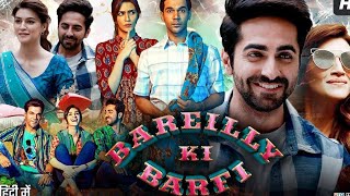 Bareilly Ki Barfi Full Movie  Ayushmann Khurrana  Rajkummar Rao  Kriti Sanon  Review amp Facts HD [upl. by Eolande]