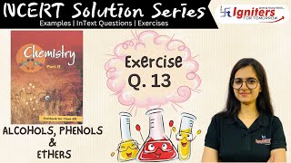 Exercise Q13  Alcohols Phenols and Ethers  Class 12  NCERT Solution Series  CHEMISTRY [upl. by Marpet]