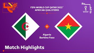 Algeria v Burkina Faso  FIFA World Cup Qatar 2022 Qualifier  Match Highlights [upl. by Chipman]