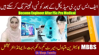 How to Get Admission in Engineering After FSc Pre Medical Top Alternative of MBBS  SA Vlogs Family [upl. by Irollam]