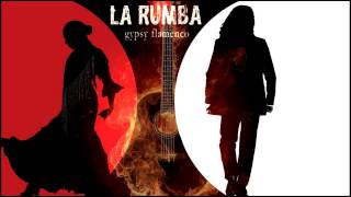 La Rumba  Arabic Con Sabor Gypsy Flamenco [upl. by Ythomit]