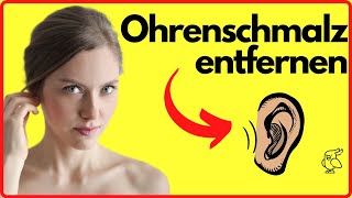 🚀 OHRENSCHMALZ ENTFERNEN 🚀 5 einfache Hausmittel zum Ohrenschmalz lösen I Verstopfte Ohren reinigen [upl. by Charline]