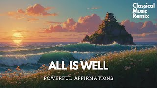 Positive Morning Affirmations  All is Well classicalmusic [upl. by Felizio205]