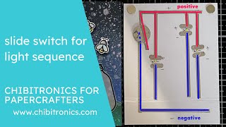 4 Slide Switch for Light Sequence  Chibitronics for Papercrafters [upl. by Cai171]