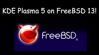 Rock Solid FreeBSD 13 KDE Plasma 5 Workstation [upl. by Atteyek106]