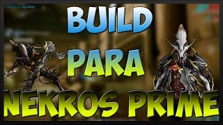 BUILD PARA NEKROS PRIME  2 FORMAS  WARFRAME EN ESPAÑOL [upl. by Shellans904]