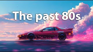 The past 80s Synthwave music [upl. by Assirod749]