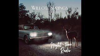 Nighttime Radio by Willow Springs [upl. by Lowenstern]