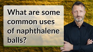 What are some common uses of naphthalene balls [upl. by Anilok115]