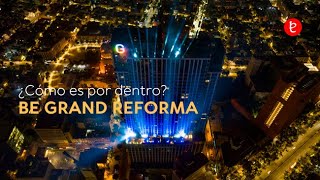 ¿Cómo es Be Grand Reforma por dentro  wwwedemxcom [upl. by Cheyne517]