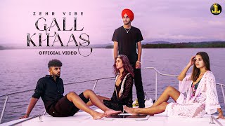 Gall Khaas  Zehr Vibe  Yeah Proof  Punjabi Song 2022 [upl. by Isteb]