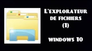 Comment ça marche lexplorateur de fichiers sous windows 10 [upl. by Eanerb]