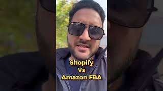 Shopify vs Amazon FBA amazonbusiness [upl. by Esmerolda]