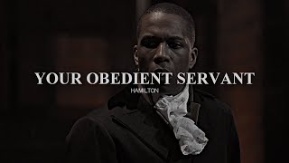 your obedient servant AUDIO EDIT hamilton [upl. by Ramilahs]