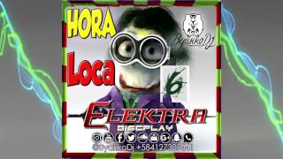 Hora Loca 6  Elektra Discplay ByakkoDj  Pachanga Mix Crossover [upl. by Puttergill]