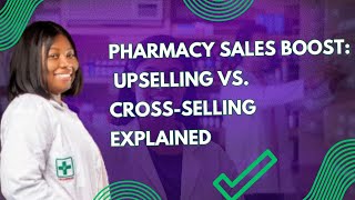 pharmacist sales strategies understanding Upselling vs Cross selling pharmacysalessalestechniques [upl. by Eniluqcaj]