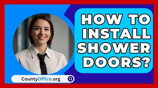 How To Install Shower Doors  CountyOfficeorg [upl. by Yorker]