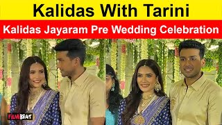 Kalidas Jayaram with Tarini  PREWEDDING CELEBRATION  FilmiBeat Tamil [upl. by Merlin]