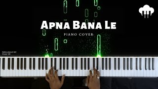 Apna Bana Le  Piano Cover  Arijit Singh  Aakash Desai [upl. by Gus]