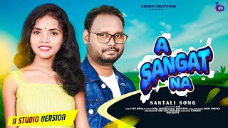 A SANGAT NA II NEW SANTALI TRADITIONAL SONG 2024 II SINGER VERSION II RAJ GOPAL amp NIRMALA [upl. by Leiru982]