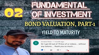 2 FUNDAMENTAL OF INVESTMENTS  BOND VALUATION  PART1  YIELD TO MATURITY  CA CMA RAVI KUMAR [upl. by Alair190]