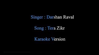 Tera Zikr  Darshan Raval  Karaoke version [upl. by Thibaud]