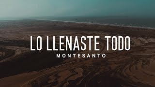 Lo Llenaste Todo VideoLyric  Montesanto [upl. by Elgna34]