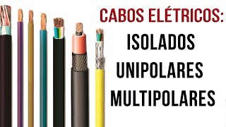 CABOS ELÉTRICOS  ISOLADOS UNIPOLARES E MULTIPOLARES  FAM CURSOS [upl. by Juni]