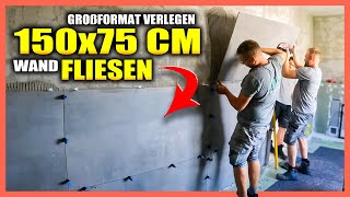 150x75 CM WANDFLIESEN aus Feinsteinzeug  Über 30 KG pro Fliese  Home Build Solution [upl. by Hyacinth]