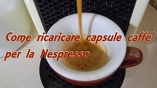 Come Ricaricare capsule caffe Nespresso [upl. by Trepur]