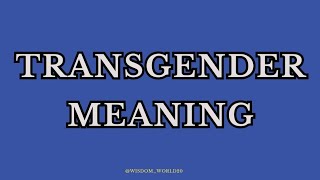 Transgender Meaning Definition amp dictionary in EnglishWhat is Transgender [upl. by Flann]