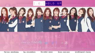 KaraokeThaisub IOI 아이오아이  Hold Up 잠깐만 TNTSUB [upl. by Kajdan]