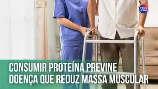 Consumir proteína ajuda a prevenir doença que reduz massa muscular  Fala Doutora [upl. by Victory]