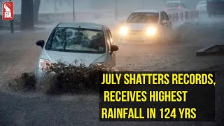 July Shatters Records Receives Highest Rainfall In 124 Yrs [upl. by Rudman]