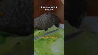 Mexican Math 🇲🇽 Part 246 Avocado Is Vital For Any Mexican Meal 😂😂😂 mexicanmemes latinomemes [upl. by Einahpad658]