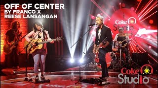 Coke Studio PH Off of Center by Franco X Reese Lansangan [upl. by Val]