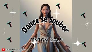 DANCE SE SOUBER MUSICAS ATUALIZADAS TikTok 2024 💌 [upl. by Nylime487]