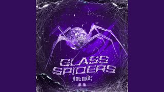 Glass Spiders [upl. by Ediva]