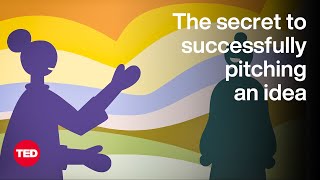 The Secret to Successfully Pitching an Idea  The Way We Work a TED series [upl. by Ul]