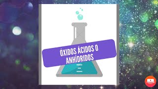 EJERCICIOS  ÓXIDOS ÁCIDOS O ANHÍDRIDOS 👩🏻‍🔬 [upl. by Gotthard]