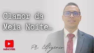 🛑🔥Clamor da MEIA NOITE com Pr Eltogênio 📖oração ipda avivamento [upl. by Mariann546]