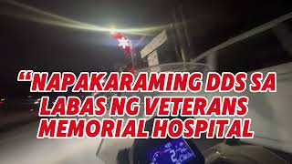 NAPAKADAMING DDS NANGITLOG SA LABAS NG VETERANS MEMORIAL HOSPIY [upl. by Lara]