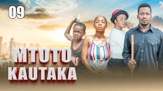 MTOTO KAUTAKA  EPISODE 09 [upl. by Annaek802]