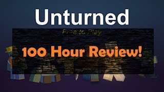 Unturned 100 Hour Review [upl. by Fia]