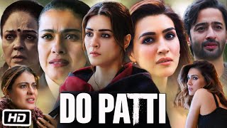 Do Patti Full HD Movie  Kajol  Kriti Sanon  Shaheer Sheikh  OTT Explanation [upl. by Notrab]