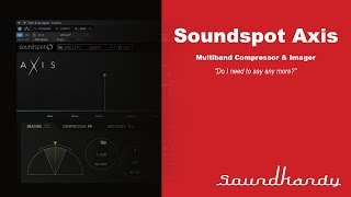 Soundspot Axis Multiband Compressor amp Imager review [upl. by Jacob]