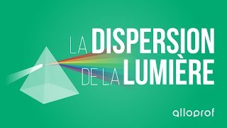 La dispersion de la lumière  Physique  Alloprof [upl. by Einberger]