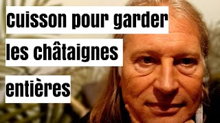 Comment garder les châtaignes entières à la cuisson [upl. by Guyer241]