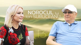 Episodul 9  Ion Suruceanu  13 cu Rodica Ciorănică [upl. by Christis]